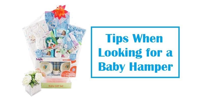 Tips When Looking for a Baby Hamper