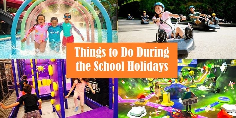 Things to Do During the School Holidays