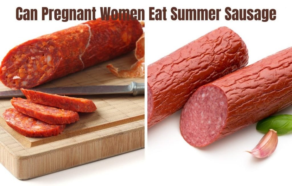 Can Pregnant Women Eat Summer Sausage?