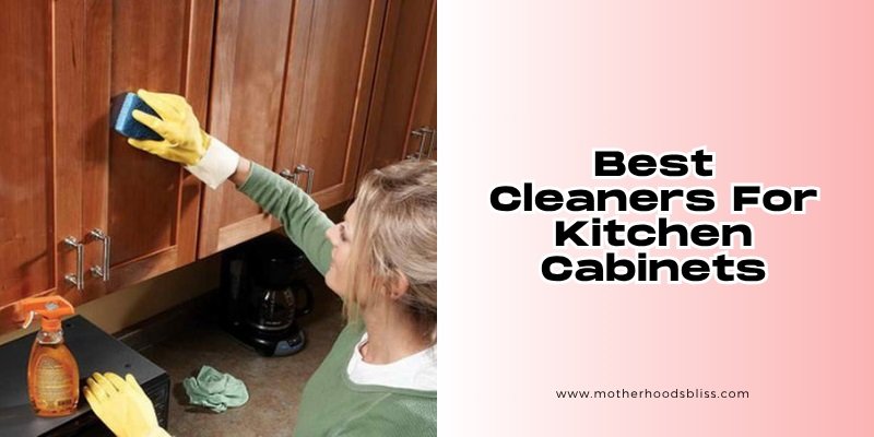 Best Cleaners For Kitchen Cabinets