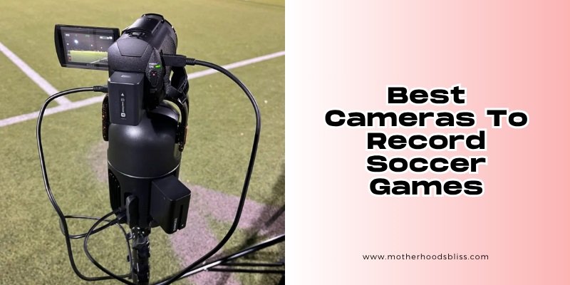 best cameras to record soccer games