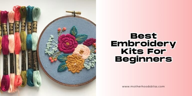 Top 10 Best Embroidery Kits For Beginners In 2026 - Motherhood’s Bliss