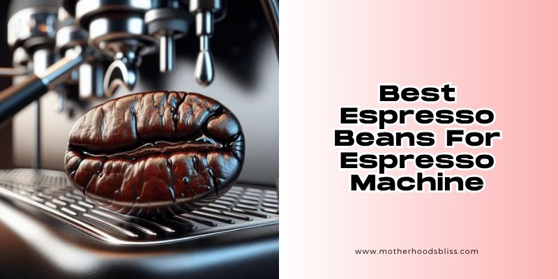 best espresso beans for espresso machine