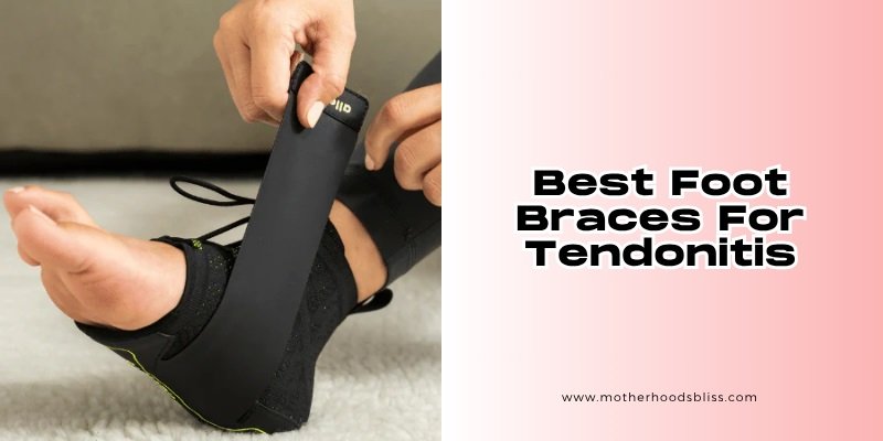 best foot braces for tendonitis