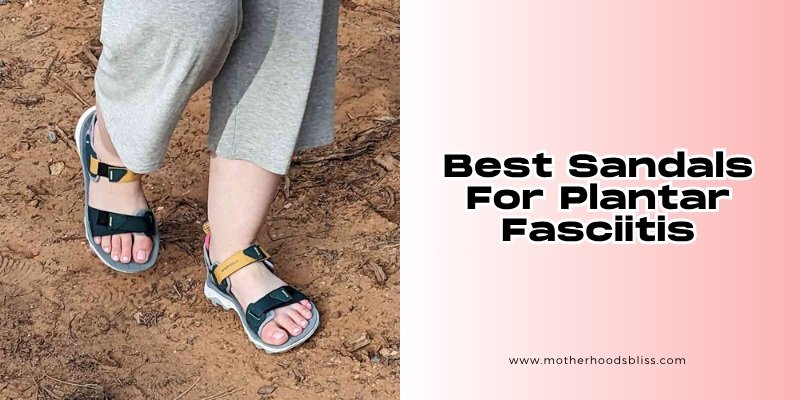 best sandals for plantar fasciitis