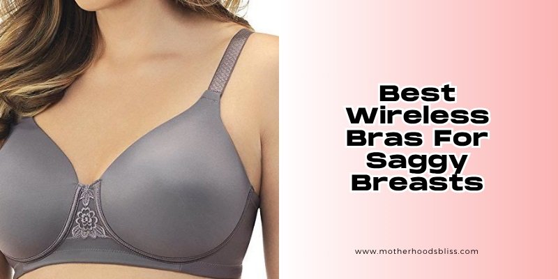 best wireless bras for saggy breasts