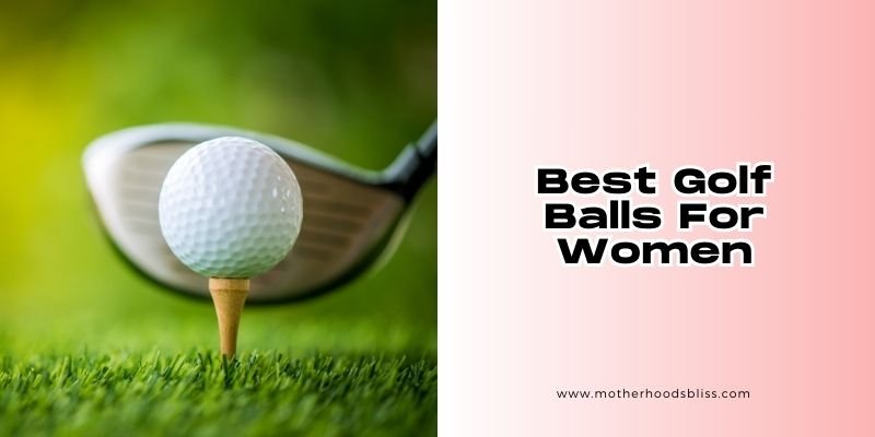 best golf balls for women