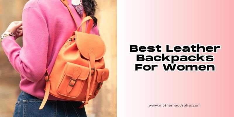 best leather backpacks for women