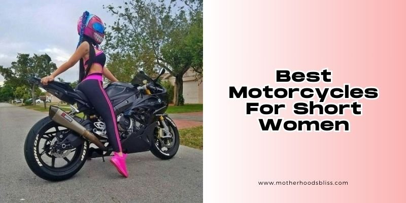best motorcycles for short women