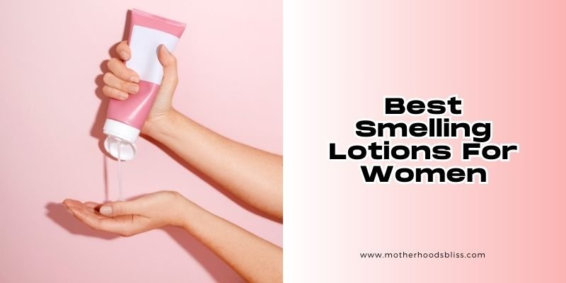 best smelling lotions for women