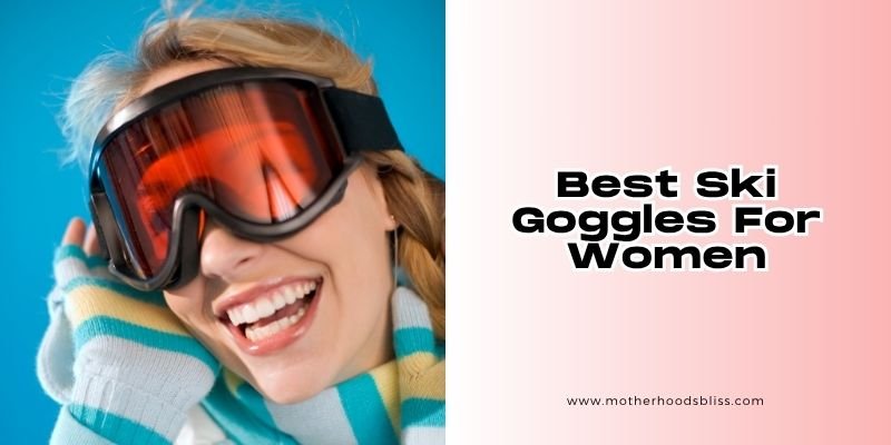 best ski goggles for women