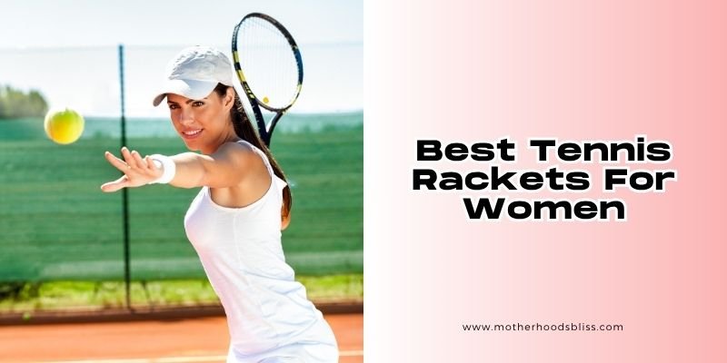 best tennis rackets for women