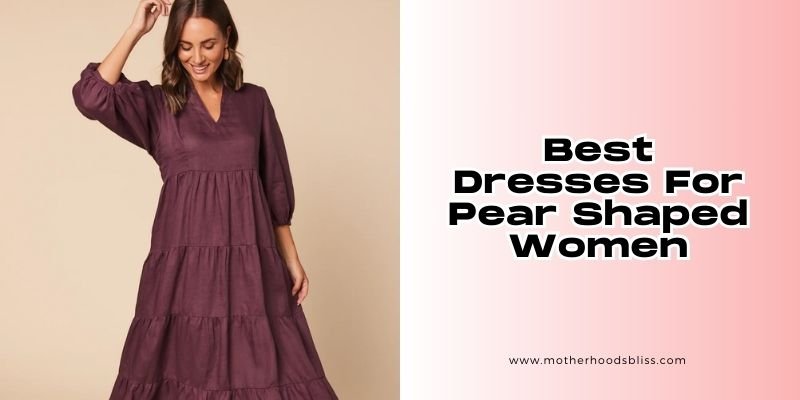 best dresses for pear shaped women