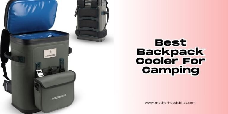 The 8 Best Backpack Cooler For Camping 2026: Top Picks - Motherhood’s Bliss