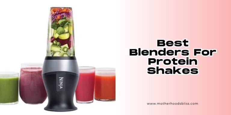 10 Best Blenders For Protein Shakes In 2026 - Motherhood’s Bliss