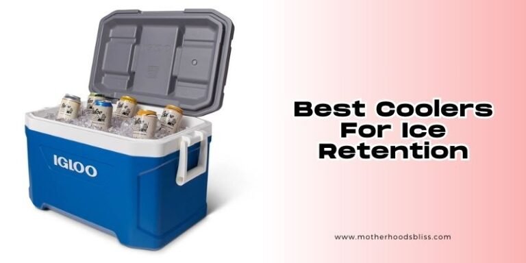 10 Best Coolers For Ice Retention 2026: Top Picks - Motherhood’s Bliss