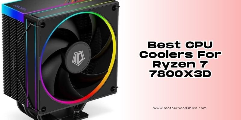 best cpu coolers for ryzen 7 7800x3d