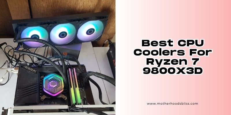 best cpu coolers for ryzen 7 9800x3d