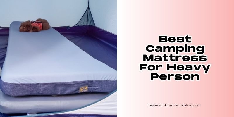 best camping mattress for heavy person