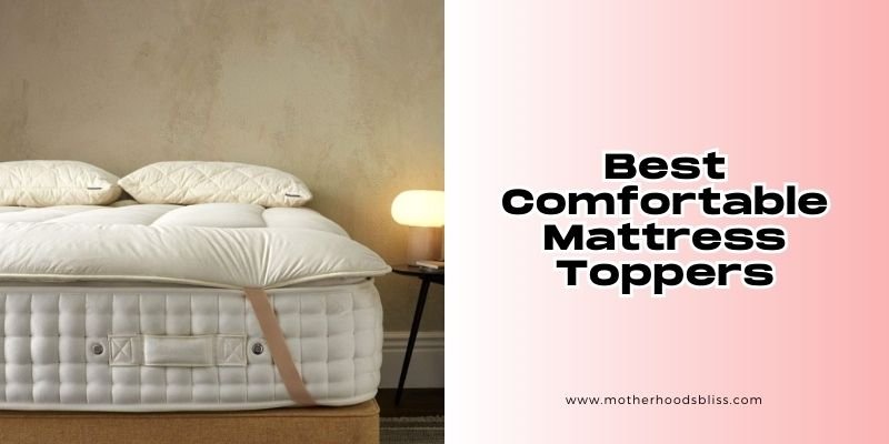 best comfortable mattress toppers