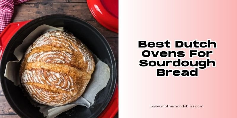best dutch ovens for sourdough bread