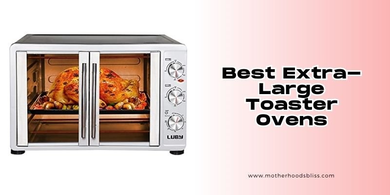 best extra-large toaster ovens