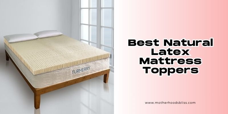 best natural latex mattress toppers