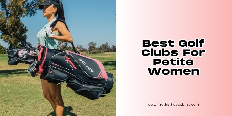 best golf clubs for petite women
