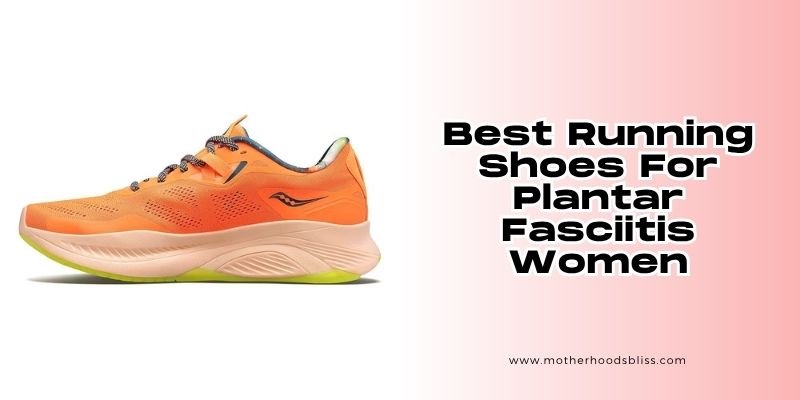 best running shoes for plantar fasciitis women