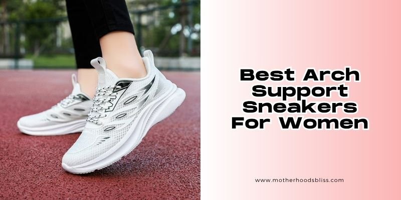 best arch support sneakers for women