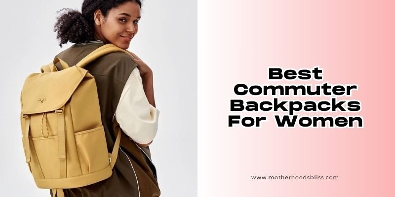 best commuter backpacks for women