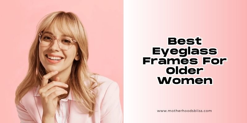 best eyeglass frames for older women