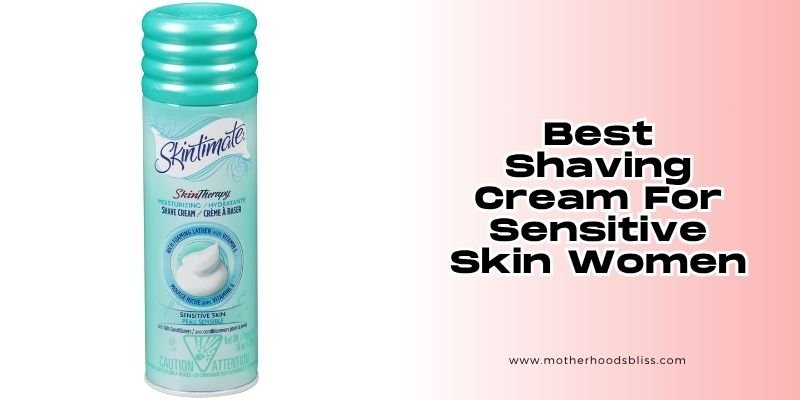 best shaving cream for sensitive skin women
