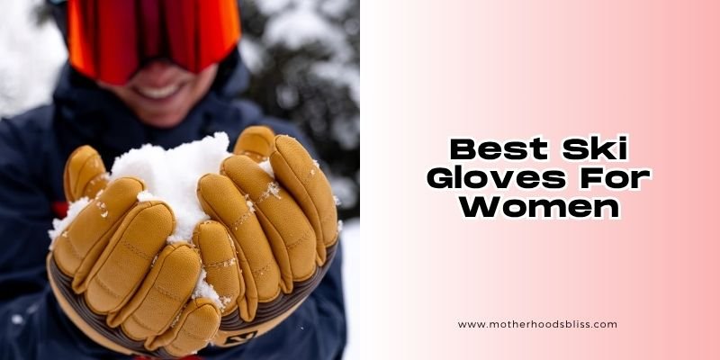 best ski gloves for women