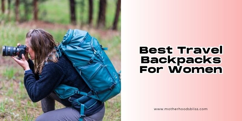best travel backpacks for women
