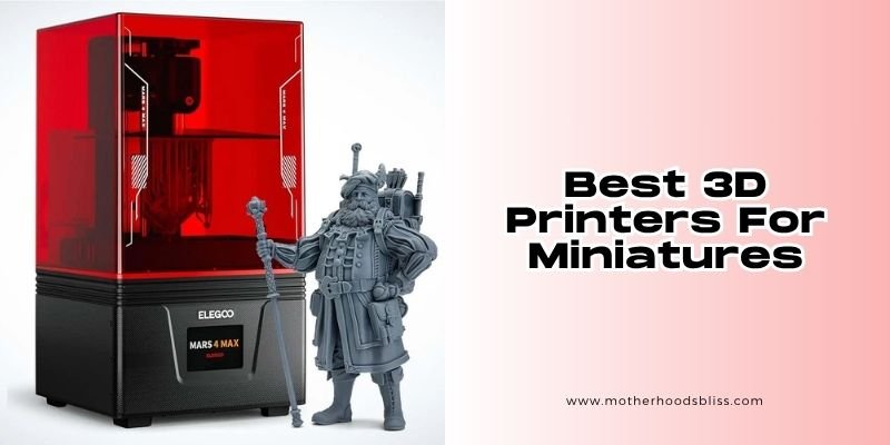 Best 3D printers for miniatures