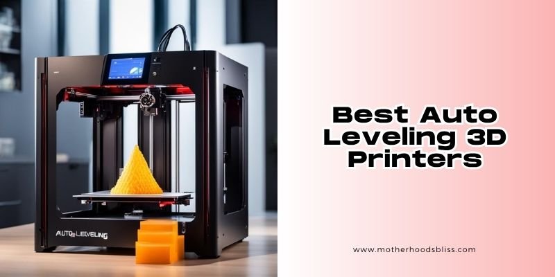 Best Auto Leveling 3D Printers