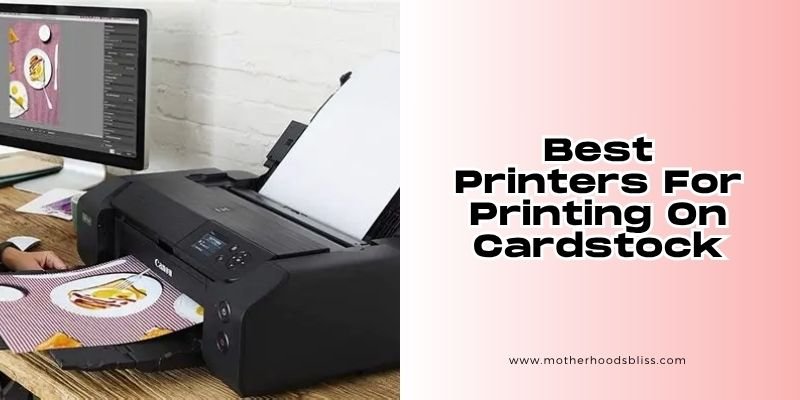 Best Printers for Printing on Cardstock