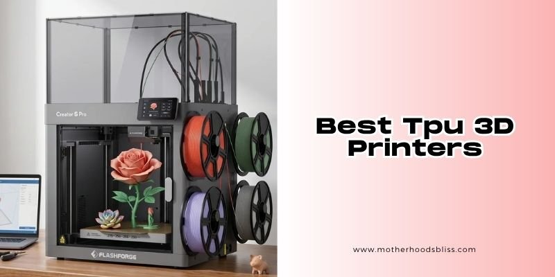 Best TPU 3D Printers