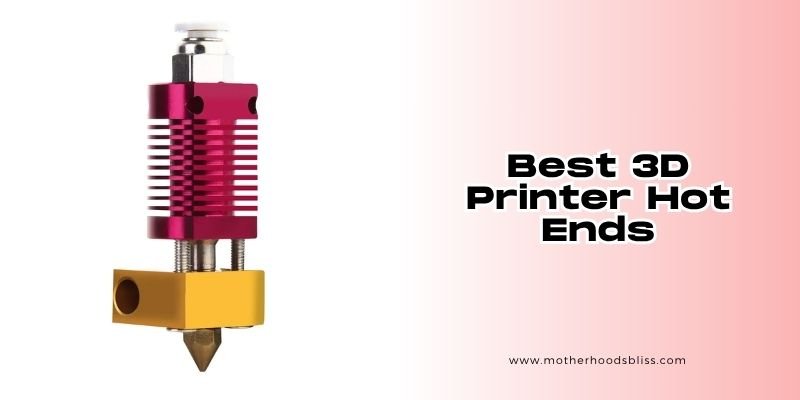 best 3d printer hot ends