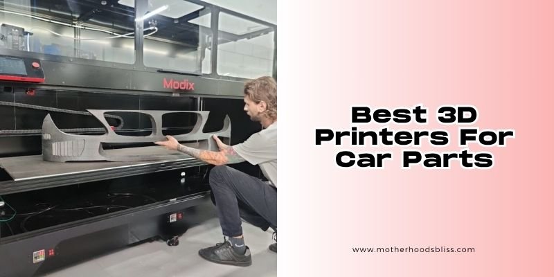 best 3d printers for car parts