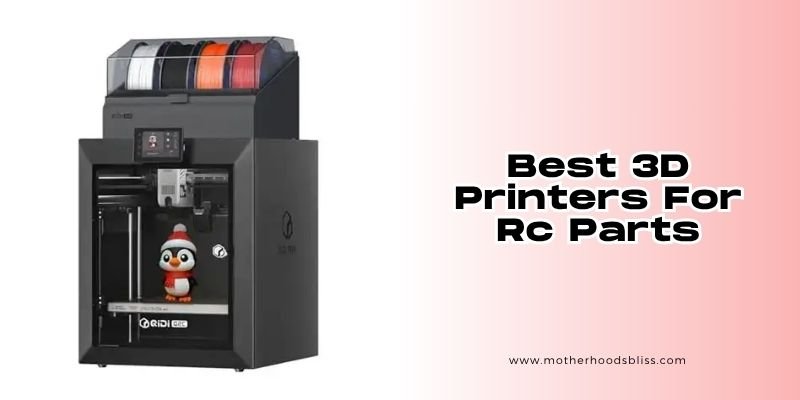 best 3d printers for rc parts