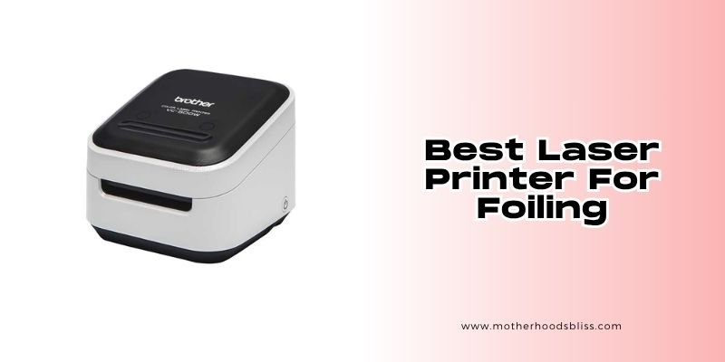best laser printer for foiling