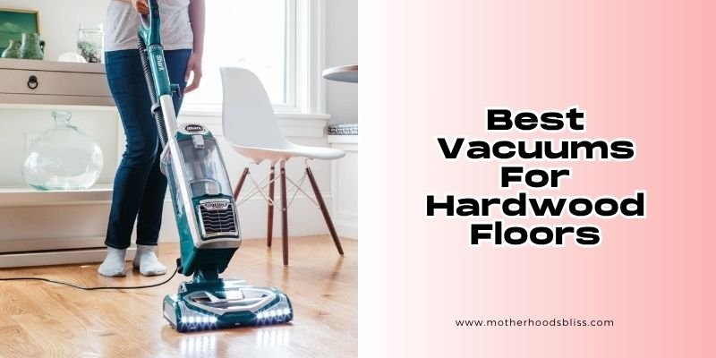 Best Vacuums for Hardwood Floors