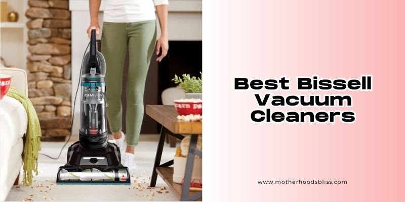 best bissell vacuum cleaners