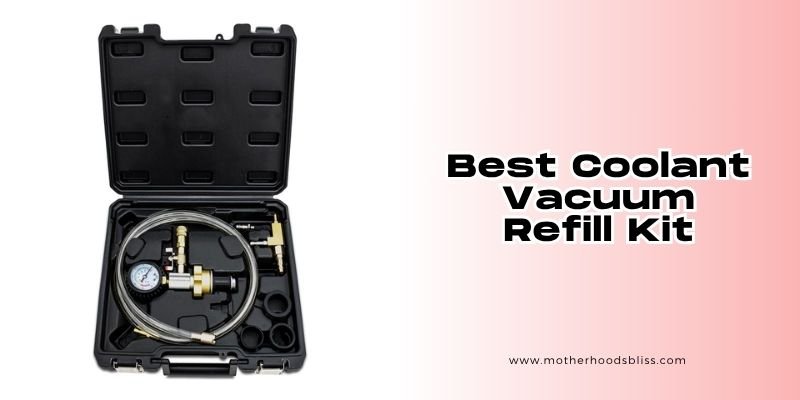 best coolant vacuum refill kit