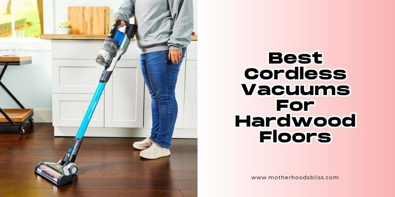 best cordless vacuums for hardwood floors