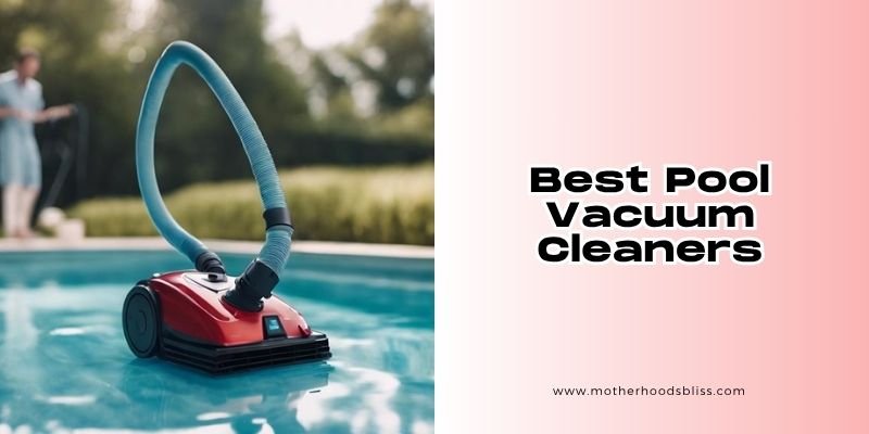 best pool vacuum cleaners