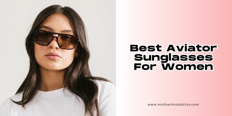 best aviator sunglasses for women