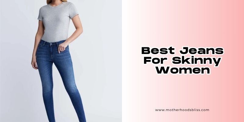 best jeans for skinny women